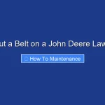 How to Put a Belt on a John Deere Lawn Mower