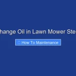 How to Change Oil in Lawn Mower Step by Step