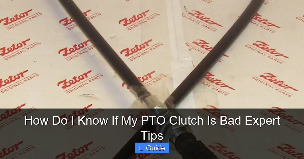 How Do I Know If My PTO Clutch Is Bad Expert Tips